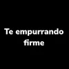 Te Empurrando Firme