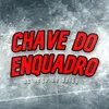 About Chave Do Enquadro Song