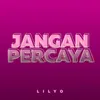 About Jangan Percaya Song