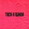About Taca a Bunda Song