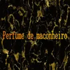 About Perfume De Maconheiro Song