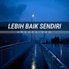 Lebih Baik Sendiri