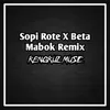 Sopi Rote X Beta Mabok Remix