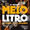 About Meio Litro De Lança E Vai Jogando Song