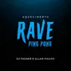 Aquecimento Rave Ping Pong