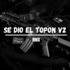 About Se Dio el Topon V2 Song