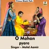 About O Mohan pyare Hindi Song Song