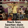 Nach Leyo Keertan Mein Hindi Song