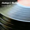 Aashiqui 2 Mashup