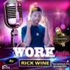 About Rick Wine - Work Song