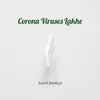 About Corona Virus Lakhe Song