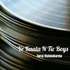 About Ye Kaala N Tic Boys Song