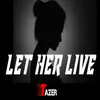 About LET HER LIVE Song