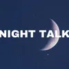About Night Talk Song