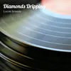 About Diamonds Dripping Song