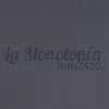 About La Monotonía Song
