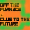 Off the Furnace