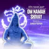 About Shiv Naam Jaap - Om Namah Shivay Song