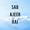 About Sab Ajeeb Hai Song