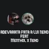 Adevarata Fata a Lui Neko Feat, Menthol X Neko