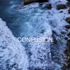 About Confusion. Song