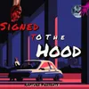 About Signed to the Hood Song
