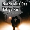 Naach Mita Das Takiya Par