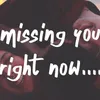 About Missing You Right Now... Song