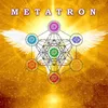 999 Hz Metatron Light Body Activation