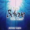 Do You Believe You Can, Pt. 1