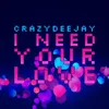 I Need Your Love Radio Edit