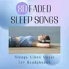 8D Faded Sleep
