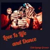 Love Is Life and Dance