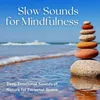 Slow Sounds for Mindfulness