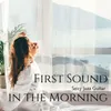 First Sound in the Morning