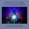 Sacral Chakra Activation Music