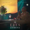 Eres La Reina