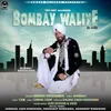 About Bombay Waliye Song