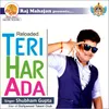 About Reloaded Teri Har Ada Song
