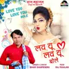 About Love You Love You Bole Song