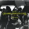 About Chambeando en cura (Remix) Song