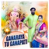 About Ganaraya Tu Ganapati Song