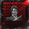 About Bandidos Song