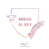 About Mirad Al Rey Song