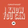 I Know You Can