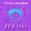 Do U Feel (Feat. Leven Kali)