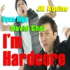 About I'm Hardcore (feat. Ryan Higa, David Choi &amp; Jr Aquino) Song