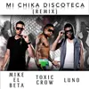 Mi Chika Discoteca (Remix) [feat. Toxic Crow]