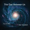 This Day Between Us