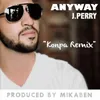 About Anyway (Kompa Remix) Song